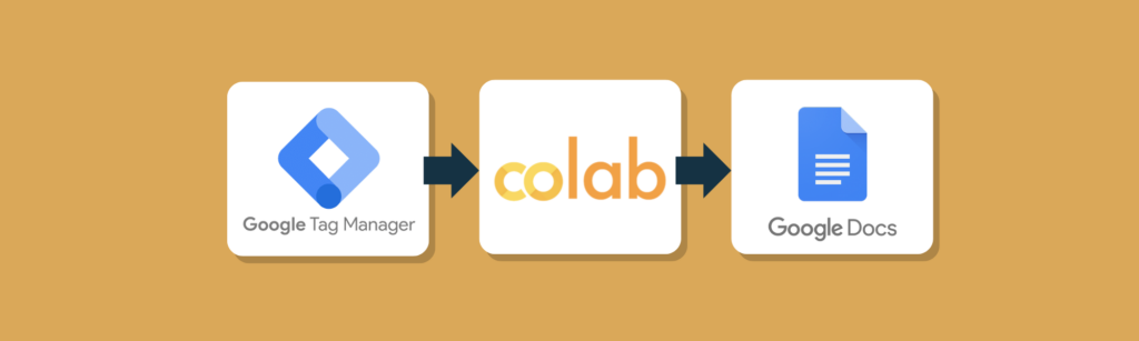 Documenting GTM using colab and google docs